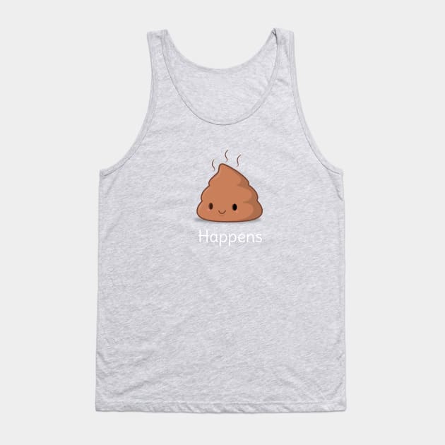 Funny Kawaii Shit Happens T-Shirt Tank Top by happinessinatee